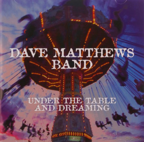 Dave Matthews: Under The Table And Dreaming [CD]