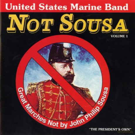 United States Marine Band The President's Own: United States Marine Band The President's Own - Not Sousa Vol.1 [CD]