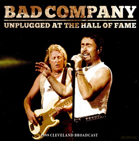 Bad Company: Unplugged At The Fall Of Fam Radio Broadcast Cleveland 1999 [CD]