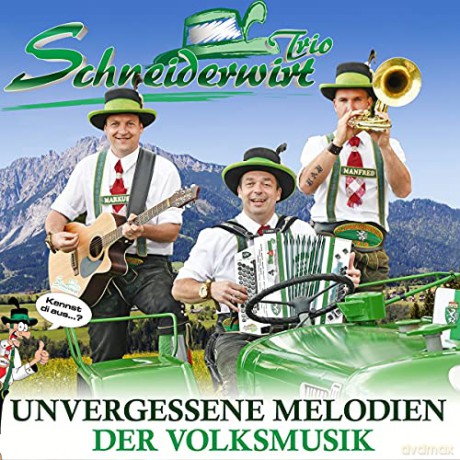 Schneiderwirt-Trio: Unvergessene Melodien der Volksmusik [CD]