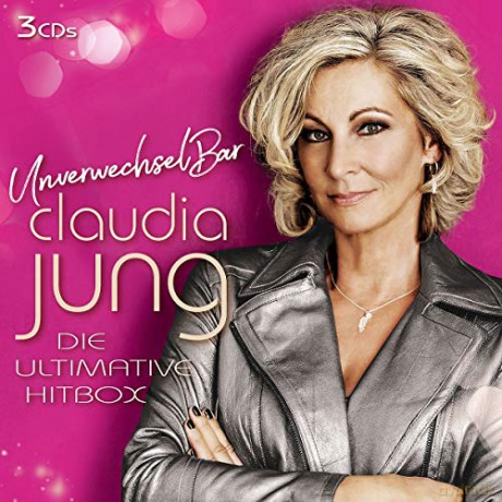 Claudia Jung: Unverwechselbar: Die ultimative Hitbox [3CD]
