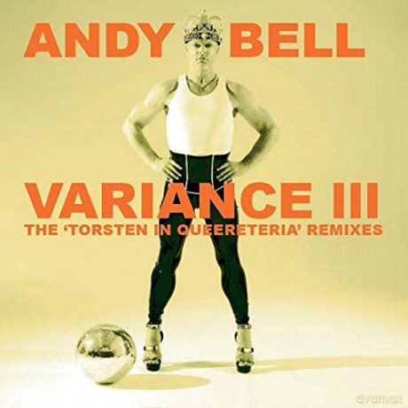 Andy Bell (Erasure): Variance III: The Torsten In Queereteria Remixes [CD]