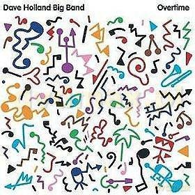 Dave Holland Big Band: Overtime [CD]