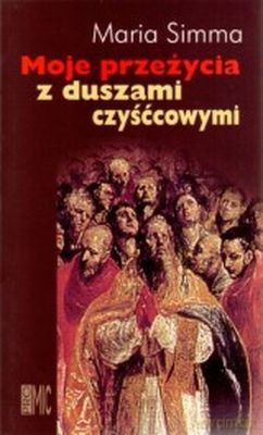 Moje Przeżycia Z Duszami Czyśćcowymi - Maria Simma [KSIĄŻKA]