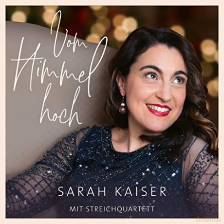 Sarah Kaiser: Vom Himmel hoch [CD]