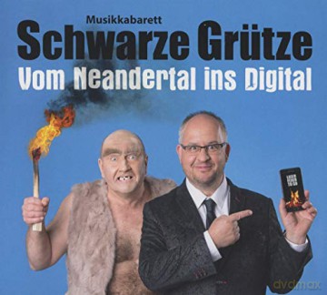 Schwarze Grutze: Vom Neandertal ins Digital [CD]