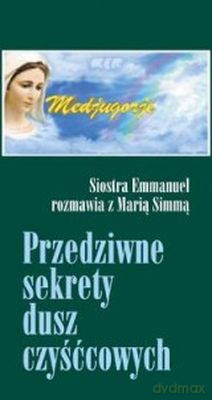 Przedziwne Sekrety Dusz Czyśćcowych - Mailard Emmanuel [KSIĄŻKA]