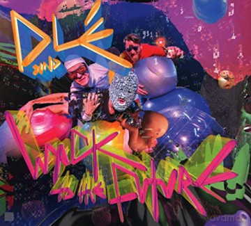 Dle: Wack To The Future [CD]
