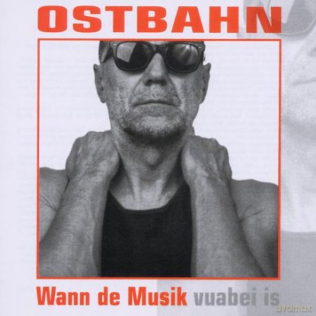 Ostbahn-Kurti: Wann de Musik vuabei is [CD]