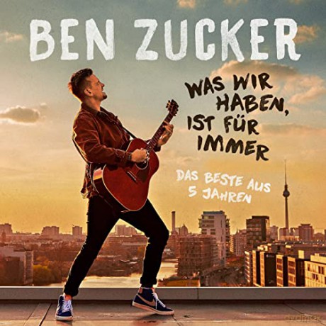 Ben Zucker: Was wir haben, ist fur immer (Das Beste aus 5 Jahren) (limitierte Fotobuch) [2CD]