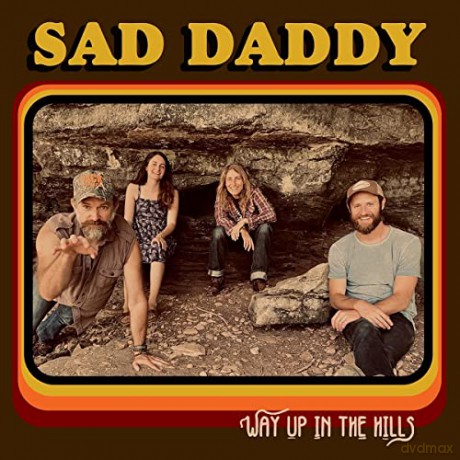 Sad Daddy: Way Up In The Hills [CD]