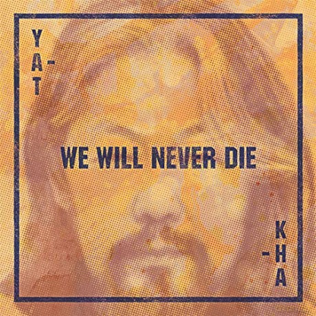 Yat-Kha: We Will Never Die [CD]