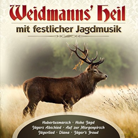 Weidmanns Heil mit festlicher Jagdmusik [CD]