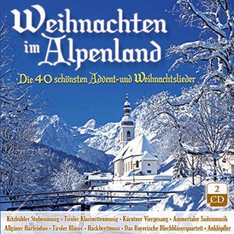 Weihnachten im Alpenland: Die 40 schśnsten Advent- und Weihnachtslieder [2CD]