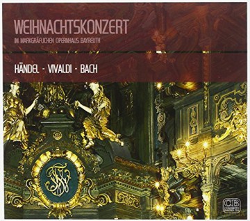 Georg Friedrich Handel (1685-1759): Weihnachtskonzert im Markgrflichen Opernhaus Bayreuth [CD]