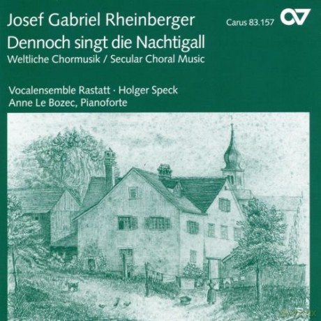 Josef Rheinberger (1839-1901): Weltliche Chorwerke [CD]