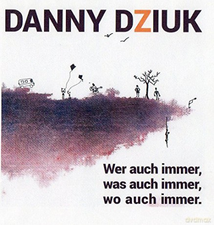 Danny Dziuk: Wer auch immer, was auch immer, wo auch immer [CD]