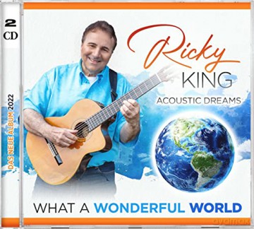 Ricky King: What A Wonderful World [2CD]