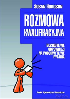 Rozmowa Kwalifikacyjna Błyskotliwe Odpowiedzi Na Podchwytliwe Pytania - Susan Hodgson [KSIĄŻKA]