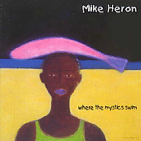 Mike Heron: Where The Mystics Swim [CD]