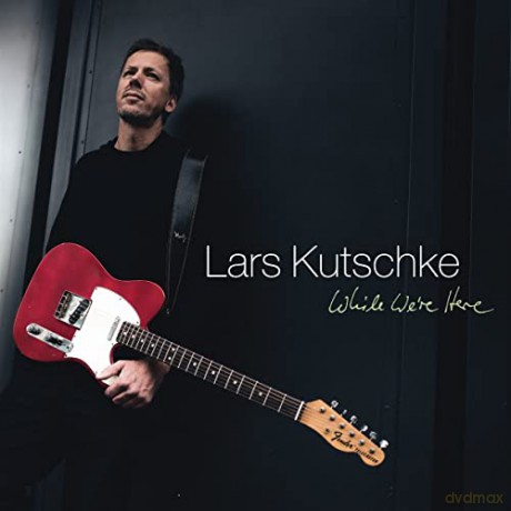 Lars Kutschke: While We're Here [CD]