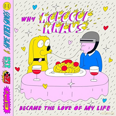 Robocop Kraus: Why Robocop Kraus Became The Love Of My Life [2CD]