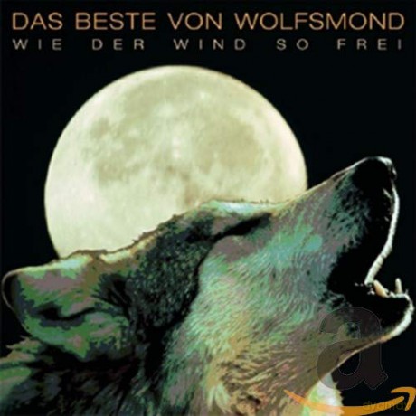 Wolfsmond: Wie der Wind so frei - Das Beste von Wolfsmond [CD]