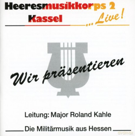 Heeresmusikkorps 2 Kassel: Wir prsentieren [CD]