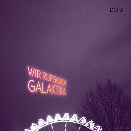 Dota: Wir rufen dich, Galaktika [CD]
