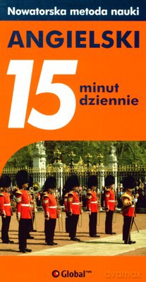 Angielski 15 Minut Dziennie - Opracowanie Zbiorowe [KSIĄŻKA]