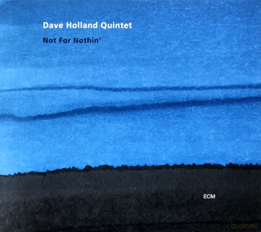 Dave Holland Quintet: Not For Nothin' [CD]
