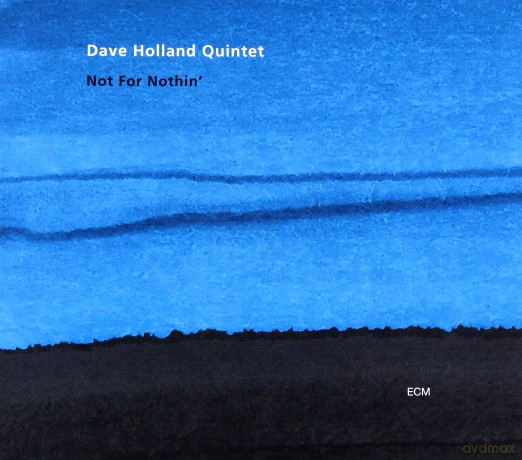 Dave Holland Quintet: Not For Nothin' [CD]