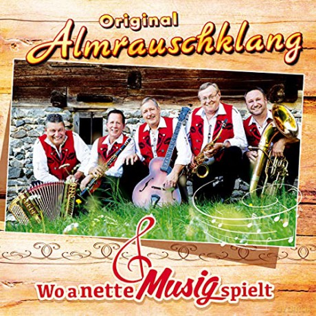 Original Almrauschklang: Wo a nette Musig spielt [CD]