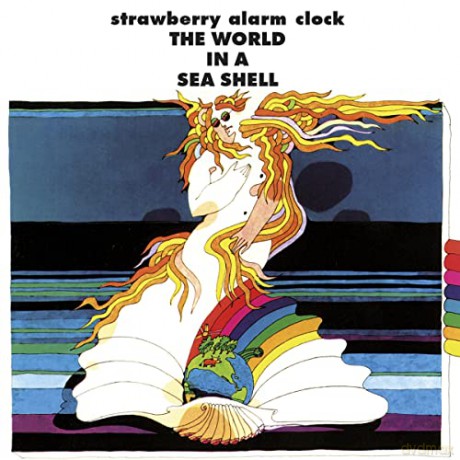 The Strawberry Alarm Clock: World In A Sea Shell [CD]