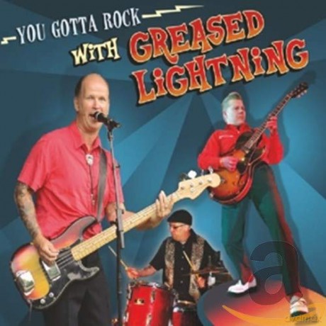 Greased Lightning: You Gotta Rock With Greased Lightning [CD]