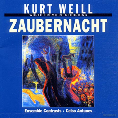 Kurt Weill (1900-1950): Zaubernacht (Ballettpantomime) [CD]