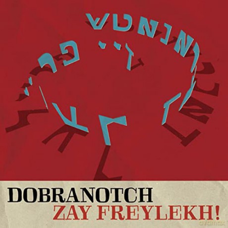 Dobranotch: Zay Freylekh! [CD]