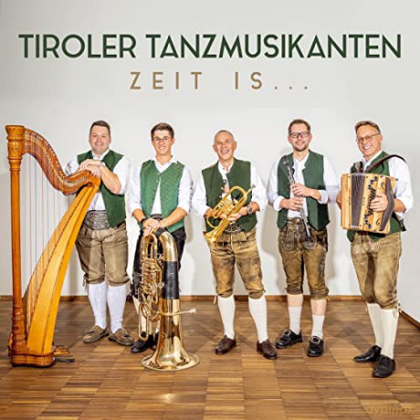 Tiroler Tanzmusikanten: Zeit is... [CD]
