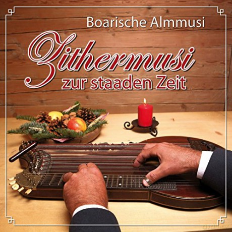 Boarische Almmusi: Zithermusi zur staaden Zeit [CD]
