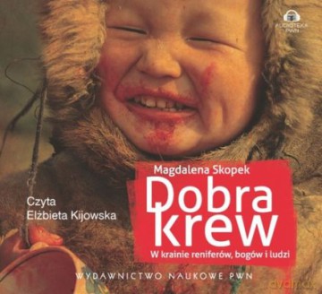 Dobra Krew W Krainie Reniferów Bogów I Ludzi (tw) - Magdalena Skopek [AUDIOBOOK]