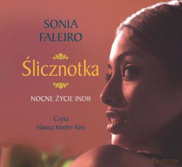 Ślicznotka Nocne Życie Indii - Sonia Faleiro [AUDIOBOOK]