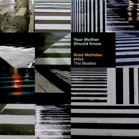Brad Mehldau: Your Mother Should Know: Brad Mehldau Plays The Beatles [Winyl]