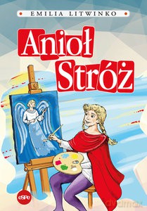 Anioł Stróż - Emilia Litwinko [KSIĄŻKA]