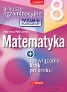 Arkusze egzaminacyjne z matematyki dla 8-klasisty - Marzena Wieczorek [KSIĄŻKA]