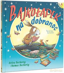 Bajkołapek na dobranoc - Helen Docherty [KSIĄŻKA]