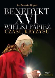 Benedykt XVI - Roberto ks. Regoli [KSIĄŻKA]