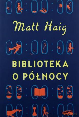 Biblioteka o Północy - Matt Haig [KSIĄŻKA]
