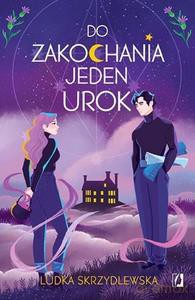 Czarownice z Inverness (Tom 1) Do zakochania jeden urok - Ludka Skrzydlewska [KSIĄŻKA]
