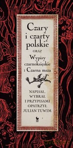 Czary i czarty polskie oraz Wypisy czarnoksięskie i Czarna msza - Julian Tuwim [KSIĄŻKA]
