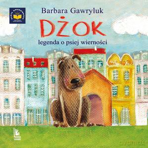 Dżok, legenda o psiej wierności - Barbara Gawryluk [KSIĄŻKA]